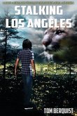 Stalking Los Angeles: Finding courage and love in the madness