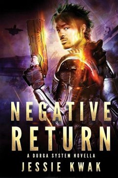 Negative Return: A Durga System Novella - Kwak, Jessie