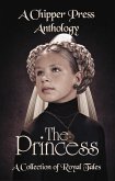 The Princess: A Collection of Royal Tales (eBook, ePUB)