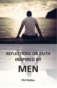 REFLECTIONS ON FAITH INSPIRED BY MEN (eBook, ePUB) - Ridden, Phil