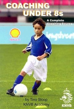 Coaching Under 8s: A Complete Coaching Course [With CDROM] - Stoop, Tino