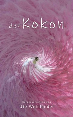 Der Kokon (eBook, ePUB) - Weinländer, Ute