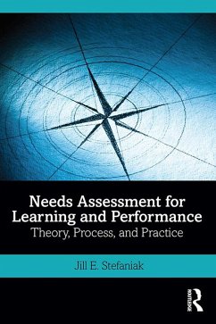 Needs Assessment for Learning and Performance (eBook, ePUB) - Stefaniak, Jill E.