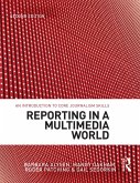 Reporting in a Multimedia World (eBook, ePUB)