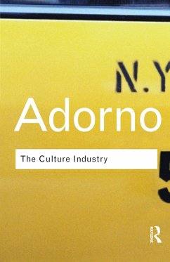The Culture Industry (eBook, ePUB) - Adorno, Theodor W