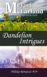 Dandelion Intrigues (Holiday Romances,... - Bild 1