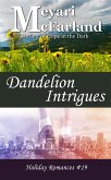 Dandelion Intrigues (Holiday Romances, #19) (eBook, ePUB)
