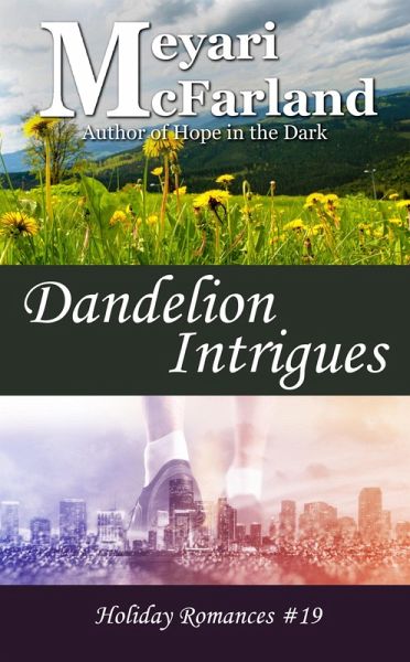 Dandelion Intrigues (Holiday Romances, #19) (eBook, ePUB)