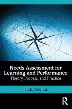 Needs Assessment for Learning and Performance (eBook, PDF) - Stefaniak, Jill E.