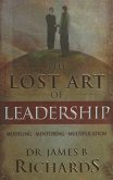 The Lost Art of Leadership: Modeling-Mentoring-Multiplication [With Excerpt from Ultimate Leadership Training Course]