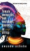 Female Monarchs and Merchant Queens in Africa (eBook, ePUB)