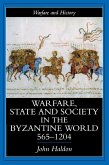 Warfare, State And Society In The Byzantine World 565-1204 (eBook, PDF)