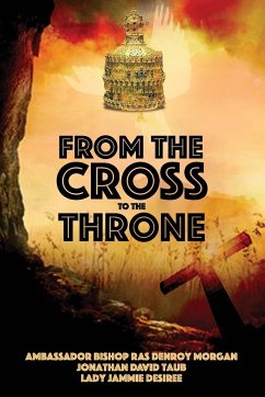 From the Cross to the Throne - Morgan, Denroy