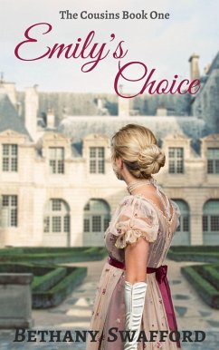 Emily's Choice (The Cousins, #1) (eBook, ePUB) - Swafford, Bethany