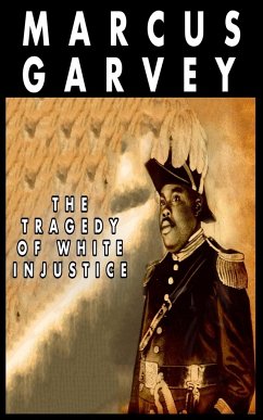 The Tragedy of White Injustice - Garvey, Marcus