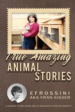 True Amazing Animal Stories - Kisser, Efrossini Aka Fran