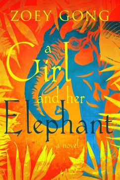 A Girl and Her Elephant (Animal Companions, #1) (eBook, ePUB) - Gong, Zoey