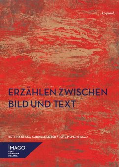 Erzählen zwischen Bild und Text (eBook, PDF) - Lieber, Gabriele; Pieper, Irene; Uhlig, Bettina