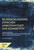 Bilderschließung zwischen Unbestimmtheit und Konkretion (eBook, PDF)