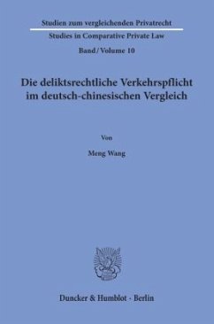 Die deliktsrechtliche Verkehrspflicht im deutsch-chinesischen Vergleich. - Wang, Meng