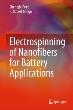 Electrospinning of Nanofibers for Battery Applications (eBook, PDF) - Peng, Shengjie; Ilango, P. Robert