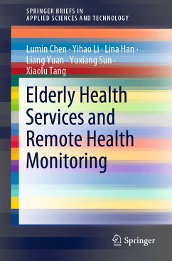 Elderly Health Services and Remote Health Monitoring (eBook, PDF) - Chen, Lumin; Li, Yihao; Han, Lina; Yuan, Liang; Sun, Yuxiang; Tang, Xiaolu