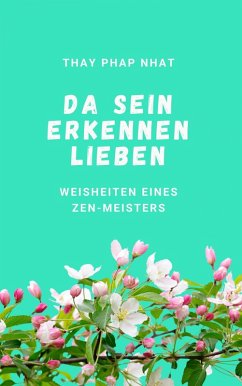 Da sein, Erkennen, Lieben (eBook, ePUB) - Phap Nhat, Thay