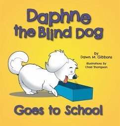 Daphne the Blind Dog Goes to School - Gibbons, Dawn M