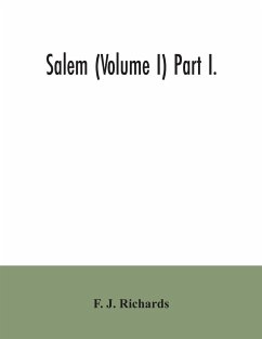 Salem (Volume I) Part I. - J. Richards, F.