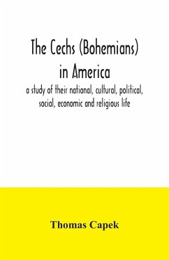 The Cechs (Bohemians) in America - Capek, Thomas