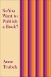 So You Want to Publish a Book? (eBook,... - Bild 1