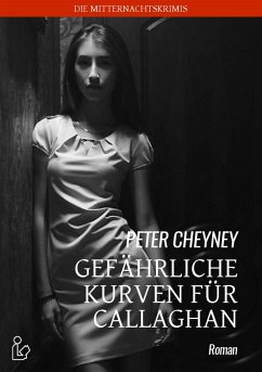 GEFÄHRLICHE KURVEN FÜR CALLAGHAN (eBook, ePUB) - Cheyney, Peter