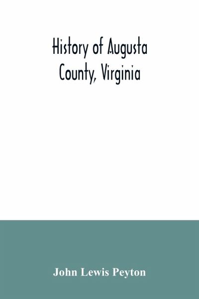 History of Augusta County, Virginia History of Augusta County, Virginia