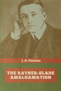 The Rayner-Slade Amalgamation - Fletcher, J. S.