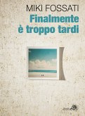 Finalmente è troppo tardi (eBook, ePUB)