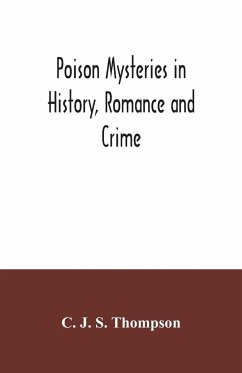 Poison mysteries in history, romance and crime - J. S. Thompson, C.