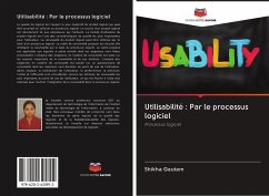 Utilisabilité : Par le processus logiciel - Gautam, Shikha