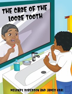 The Case of the Loose Tooth - Roberson, Melondy; Ural, James