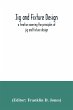 Jig and fixture design, a treatise... - Bild 1