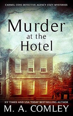 Murder at the Hotel (The Carmel Cove Cozy Mystery series, #2) (eBook, ePUB) - Comley, M A