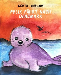 Felix fährt nach Dänemark (eBook, ePUB) - Müller, Dörte