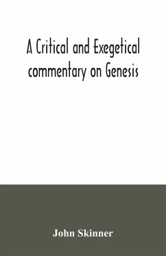 A critical and exegetical commentary on Genesis - Skinner, John