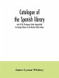 Catalogue of the Spanish library and of... - Bild 1