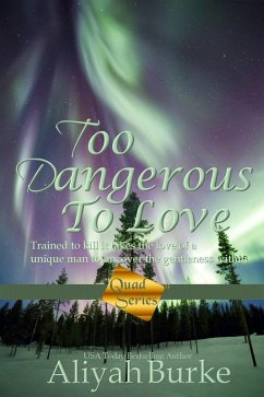 Too Dangerous To Love (Quad Series, #2) (eBook, ePUB) - Burke, Aliyah