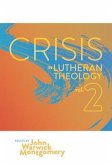 Crisis in Lutheran Theology, Vol. 2 (eBook, ePUB)