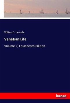 Venetian Life - Howells, William D.