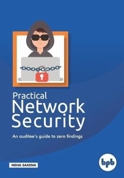 Practical Network Security: An auditee's guide to zero findings. - Saxena, Neha