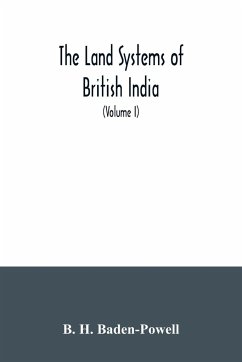 The land systems of British India - H. Baden-Powell, B.