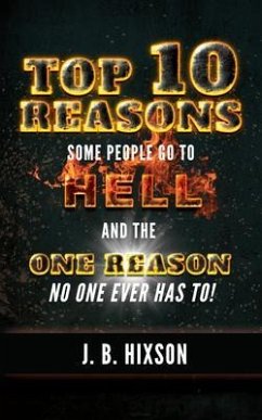 Top 10 Reasons Why Some People Go to Hell (eBook, ePUB) - Hixson, J. B.