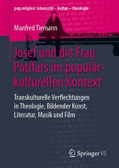 Josef und die Frau Potifars im populärkulturellen Kontext (eBook, PDF) - Tiemann, Manfred